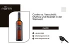 Cuvée vs. Verschnitt: Mythos und Realität in der Weinwelt