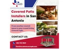 Covered Patio Installers in San Antonio