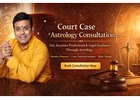 Trusted Court Case Astrology Consultation Services