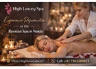 Book Your Russian Spa in Noida Today!!