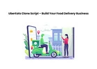 UberEats Clone Script – Build Your Food Delivery Business