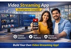 Video Streaming App Development Company for High Quality Platforms