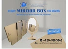 Sturdy Mirror Box for Moving – Protect Your Mirrors with Confidence