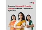 Empower Women with Financial Literacy - LakshMe, CSR Initiative by Prudent -