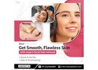 Best Get smooth, flawless skin with expert facial hair removal