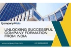 Unlocking Successful Company Formation from India- CompanyVista