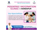 Pediatric Vaccination Clinic Kondapur |Dr. Harshasree Paediatrician | 8712223696