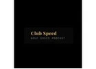 Golf Course Conversations -  Club Speed