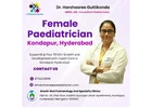 Female Paediatrician Kondapur Hyderabad | 87122 23696 | Dr. Harshasree