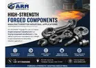 High-Strength Forged Components Manufacturer for Industrial Applications