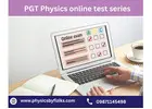 PGT Physics Online Test Series for Effective Practice