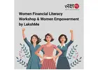 Women Financial Literacy Workshop & Women Empowerment by LakshMe -