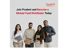 Join Prudent and Become a Mutual Fund Distributor Today -