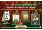 How to Use Kheloyar Betting App: Step-by-Step Beginner's Guide