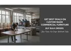 Get Best Deals on Custom Made Commercial Furniture | Buy Bulk Orders