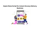 Zepto Clone Script for Instant Grocery Delivery Business