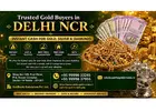 Trusted Gold Buyers in Delhi NCR | Cash in Your Bank Today