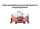 White Label Blablacar Clone Script | Build Your Carpooling Platform