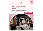 Best Salon in Vile Parle for Beauty, Hair Care & Grooming – Berry's Spa and Salon