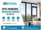 Upvc Windows Manufacturers in Delhi - Krystal Magic World