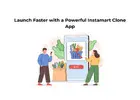 Launch Faster with a Powerful Instamart Clone App