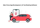Uber Clone App Development | AI Taxi Booking Software