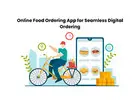 Online Food Ordering App for Seamless Digital Ordering