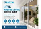 Upvc Windows and Doors in Delhi India - Krystal Magic World