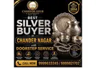 Cash For Silver In Chander Nagar Ghaziabad  | Trusted Silver Buyer