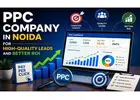 PPC Company in Noida for High-Quality Leads and Better ROI