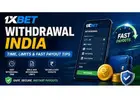 1xBet Withdrawal India: Time, Limits and Fast Payout Guide
