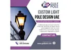 Custom Light Pole Design UAE | Tailored Lighting Solutions – Gulfpole