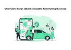 Uber Clone Script | Build a Scalable Ride-Hailing Business