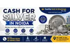 Cash For Silver in Noida for Instant Payment Today
