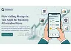 Ride Hailing Malaysia: Top Apps for Booking Affordable Rides