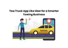 Tow Truck App Like Uber for a Smarter Towing Business