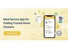 Maid Service App for Finding Trusted Home Cleaners