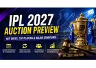 IPL 2027 Auction Preview: Key Dates and Major Storylines