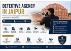Detective Agency in Jaipur: Professional Investigation Services for Personal and Business Needs