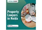 Reliable Property Lawyers in Noida for Legal Property Assistance