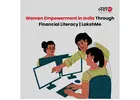 Women Empowerment in India Through Financial Literacy | LakshMe -