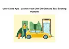 Uber Clone App - Launch Your Own On-Demand Taxi Booking Platform