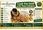 Cash For Gold in DLF Phase 4 Gurgaon Fast Service