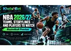 NBA 2026/27 Season: Teams, Storylines & Players to Watch
