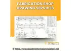 Get Your Fabrication Details Right with Fabrication Shop Drawing Services