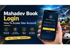 Mahadev Book Login: Easy Account Access Guide