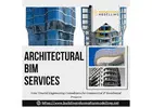 Design Better and Accurate With The Best Architectural BIM Services