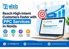 Reach High-Intent Customers Faster with PPC Services in Noida