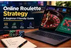 Online Roulette Strategy: Beginner's Guide