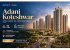 Adani Koteshwar Ahmedabad – Explore Location and Connectivity Benefits
